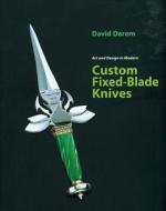 Art and Design in Modern Custom Fixed-Blade Knives di David Darom edito da Chartwell Books