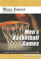 O'Hara, M:  Wake Forest University Men's Basketball Games di Michael E. O'Hara edito da McFarland