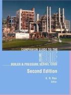 Companion Guide To The Boiler And Pressure Vessel Code edito da American Society Of Mechanical Engineers,u.s.