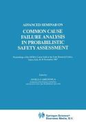 Advanced Seminar on Common Cause Failure Analysis in Probabilistic Safety Assessment di Advanced Seminar on Common Cause Failure edito da Springer Netherlands