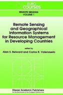 Remote Sensing And Geographical Information Systems For Resource Management In Developing Countries edito da Kluwer Academic Publishers