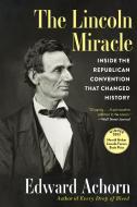 The Lincoln Miracle di Ed Achorn edito da Grove Atlantic