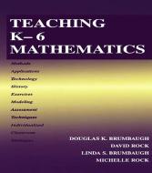 Teaching K-6 Mathematics di Douglas K. Brumbaugh edito da Routledge