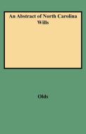 An Abstract of North Carolina Wills from about 1760 to about 1800 di Fred A. Olds, Olds edito da Clearfield