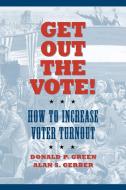 Get Out The Vote! di Donald P. Green, Alan S. Gerber edito da Brookings Institution