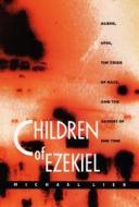 Children of Ezekiel di Michael Lieb edito da Duke University Press