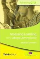Assessing Learning in the Lifelong Learning Sector di Jonathan Tummons edito da SAGE Publications Ltd