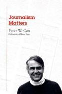 Journalism Matters di Peter W. Cox edito da TILBURY HOUSE PUBL