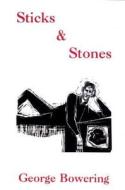 Sticks & Stones di George Bowering edito da Talon Books,Canada