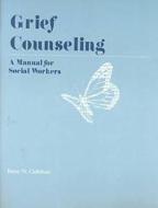 Grief Counseling di Betsy N. Callahan edito da Love Publishing Co