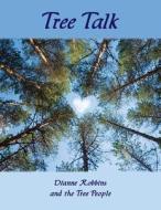 Tree Talk (Full Color) di Dianne Robbins edito da Dianne Robbins