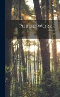 Public Works; 47 di Anonymous edito da LIGHTNING SOURCE INC