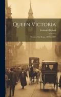 Queen Victoria: Events of the Reign, 1837 to 1897 di Frederick Ryland edito da LEGARE STREET PR