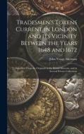 Tradesmen's Tokens Current in London and Its Vicinity Between the Years 1648 and 1672: Described From the Originals in the British Museum, and in Seve di John Yonge Akerman edito da LEGARE STREET PR