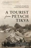 A Tourist From Petach Tikva di Aubrey Kagan, Shulamit Kagan edito da FriesenPress