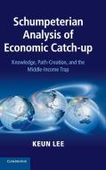 Schumpeterian Analysis of Economic Catch-up di Keun Lee edito da Cambridge University Press