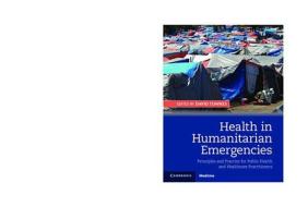 Health in Humanitarian Emergencies di David Townes edito da Cambridge University Press