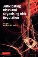 Anticipating Risks and Organising Risk Regulation edito da Cambridge University Press
