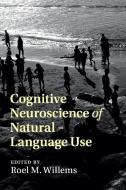 Cognitive Neuroscience of Natural Language Use edito da Cambridge University Press