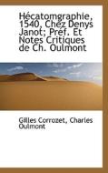 H Catomgraphie, 1540, Chez Denys Janot; Pr F. Et Notes Critiques De Ch. Oulmont di Gilles Corrozet, Charles Oulmont edito da Bibliolife