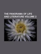 The Panorama of Life and Literature Volume 2 di Books Group edito da Rarebooksclub.com