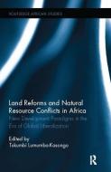Land Reforms and Natural Resource Conflicts in Africa di Tukumbi Lumumba-Kasongo edito da Taylor & Francis Ltd
