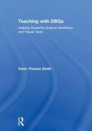 Teaching with DBQs di Kevin Thomas (Clay County School District Smith edito da Taylor & Francis Ltd