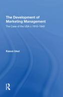 The Development of Marketing Management di Kazuo Usui edito da Taylor & Francis Ltd