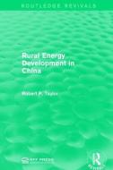 Rural Energy Development in China di Robert P. Taylor edito da Taylor & Francis Ltd