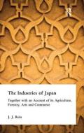 The Industries of Japan di J. J. Rein edito da Taylor & Francis Ltd