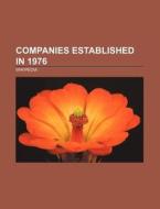 Companies established in 1976 di Source Wikipedia edito da Books LLC, Reference Series