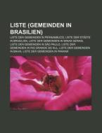 Liste (Gemeinden in Brasilien) di Quelle Wikipedia edito da Books LLC, Reference Series