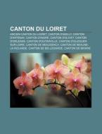 Canton Du Loiret: Canton De Montargis, C di Livres Groupe edito da Books LLC, Wiki Series