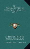 The American Building Association News, 1914 (1914) di American Building Association News edito da Kessinger Publishing