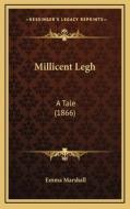 Millicent Legh: A Tale (1866) di Emma Marshall edito da Kessinger Publishing