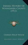 Indian History of Winneshiek County (1913) edito da Kessinger Publishing