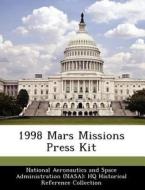 1998 Mars Missions Press Kit edito da Bibliogov