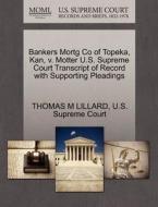 Bankers Mortg Co Of Topeka, Kan, V. Motter U.s. Supreme Court Transcript Of Record With Supporting Pleadings di Thomas M Lillard edito da Gale, U.s. Supreme Court Records