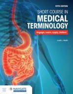 Short Course in Medical Terminology di Judi L. Nath edito da JONES & BARTLETT PUB INC