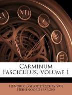 Carminum Fasciculus, Volume 1 edito da Nabu Press