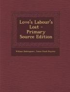 Love's Labour's Lost di William Shakespeare, James Finch Royster edito da Nabu Press
