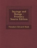 Sayings and Doings - Primary Source Edition di Theodore Edward Hook edito da Nabu Press