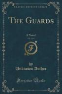 The Guards, Vol. 1 Of 3 di Unknown Author edito da Forgotten Books