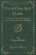Four One-act Plays di Lewis Beach edito da Forgotten Books