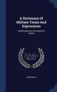 A Dictionary Of Military Terms And Expressions di Anonymous edito da Sagwan Press