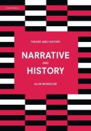 Narrative and History di Alun Munslow edito da Macmillan Education UK