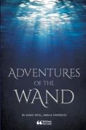 Adventures of the Wand di Aarav Patel, Himaja Darisipudi edito da Lulu.com