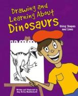 Drawing and Learning about Dinosaurs: Using Shapes and Lines di Amy Bailey Muehlenhardt edito da Picture Window Books