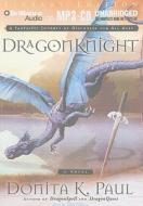 Dragonknight di Donita K. Paul edito da Brilliance Audio