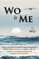Wo is Me di Wo edito da AuthorHouse